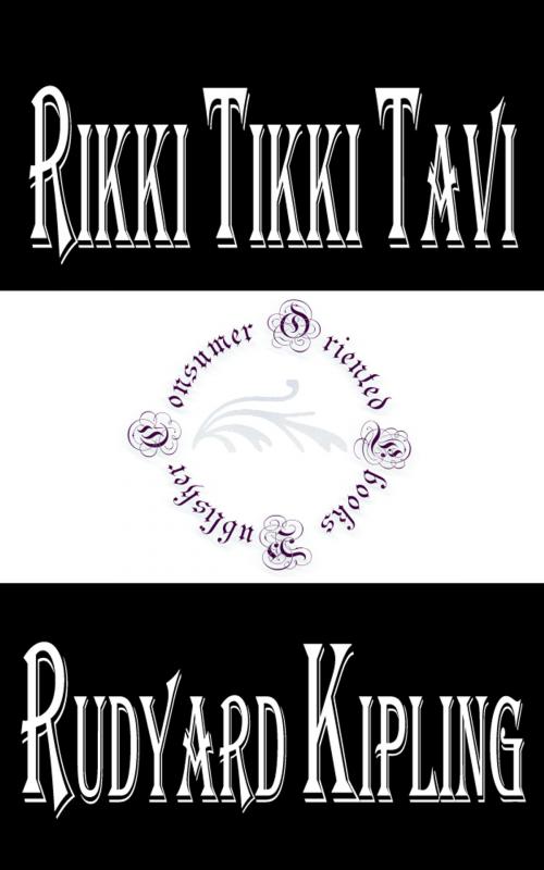 Cover of the book Rikki Tikki Tavi by Rudyard Kipling by Rudyard Kipling, Consumer Oriented Ebooks Publisher