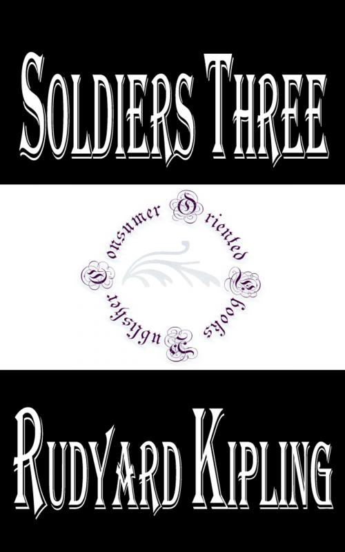 Cover of the book Soldiers Three by Rudyard Kipling, Consumer Oriented Ebooks Publisher