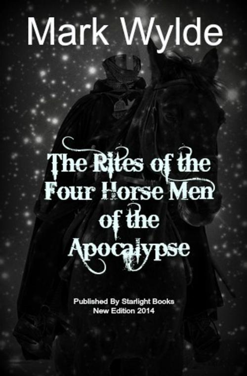 Cover of the book The Rites of the Four Horsemen of the Apocalypse by Mark Wylde, Starlight Books