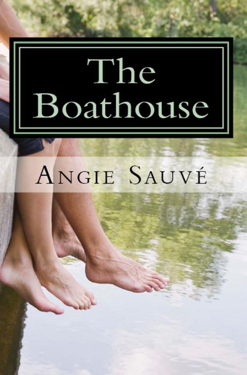 Cover of the book The Boathouse by Angie Sauvé, Suavecito Books