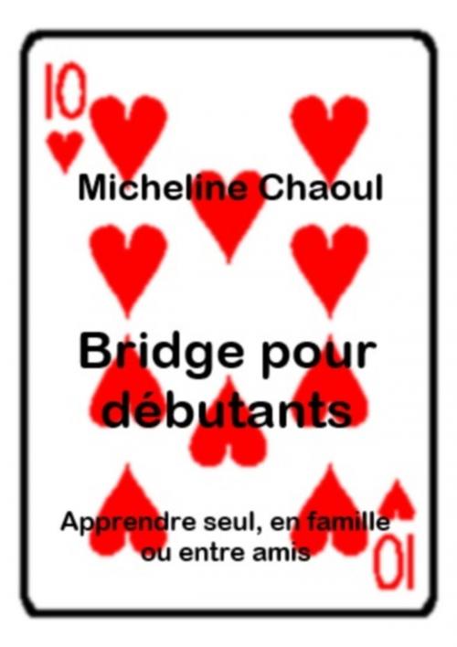 Cover of the book Bridge pour débutants by Micheline Chaoul, Micheline Chaoul
