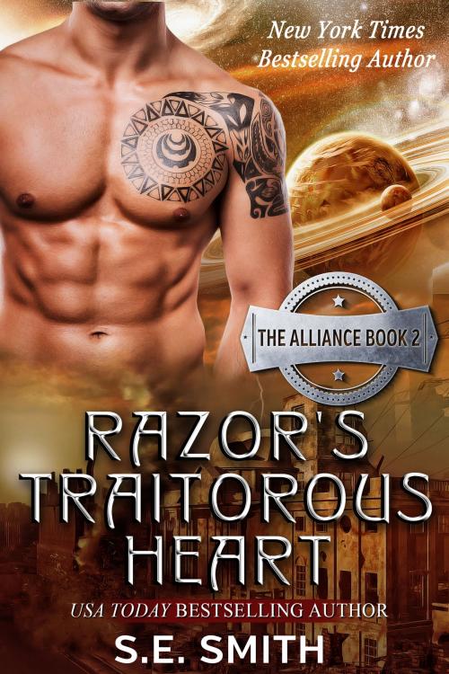 Cover of the book Razor's Traitorous Heart: The Alliance Book 2 by S.E. Smith, S. E. Smith LLC