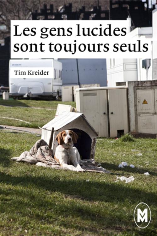 Cover of the book Les gens lucides sont toujours seuls by Tim Kreider, Julie Etienne, Elodie Perrin, Moyen-Courrier