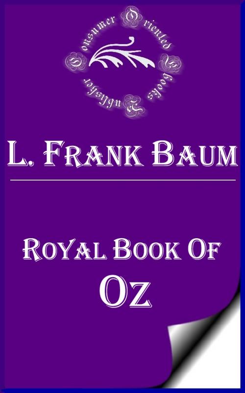 Cover of the book Royal Book of Oz by L. Frank Baum, Consumer Oriented Ebooks Publisher