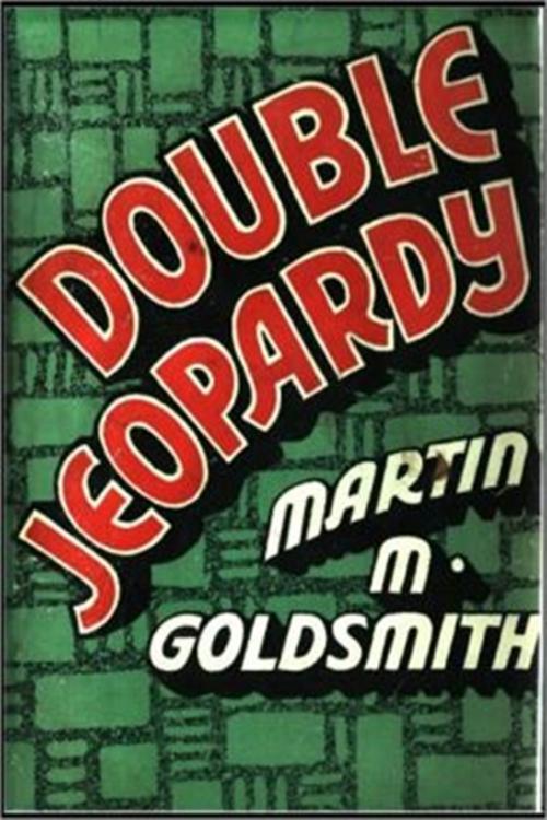 Cover of the book Double Jeopardy by Martin M. Goldsmith, Classic Mysteries