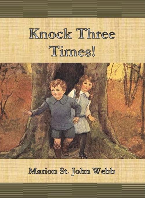 Cover of the book Knock Three Times! by Marion St. John Webb, cbook6556