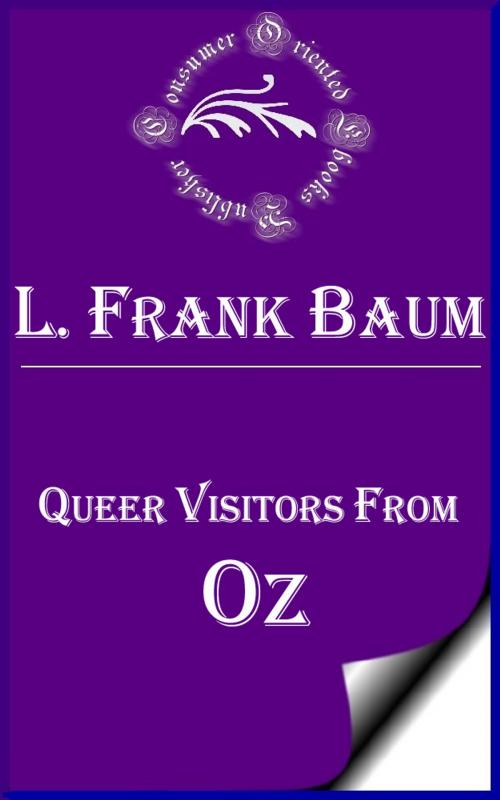 Cover of the book Queer Visitors From Oz by L. Frank Baum by L. Frank Baum, Consumer Oriented Ebooks Publisher