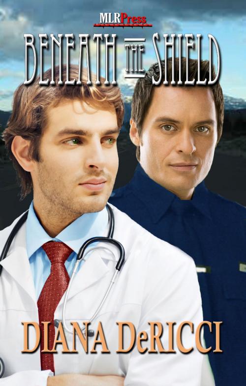Cover of the book Beneath The Shield by Diana DeRicci, MLR Press