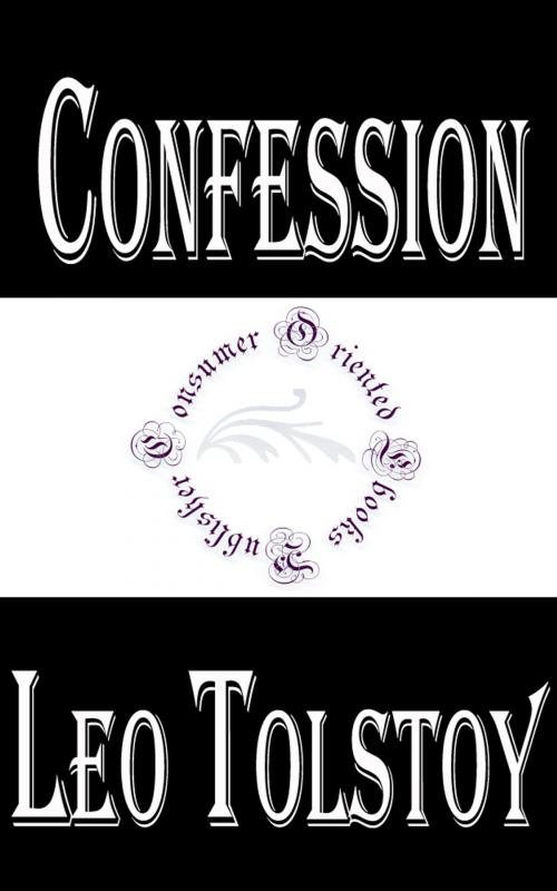 Cover of the book Confession by Leo Tolstoy, Consumer Oriented Ebooks Publisher