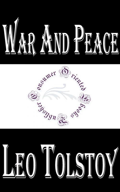 Cover of the book War and Peace by Leo Tolstoy, Consumer Oriented Ebooks Publisher