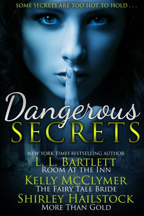 Cover of the book Dangerous Secrets by Kelly McClymer, L.L. Bartlett, Shirley Hailstock, Storytellers Unlimited