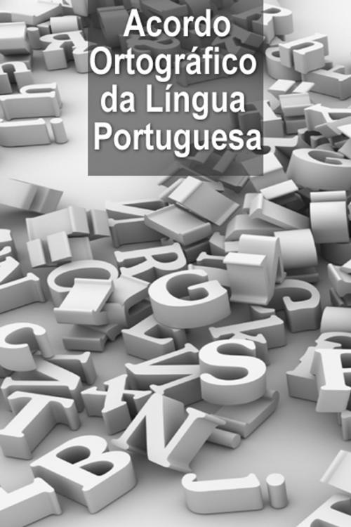Cover of the book Acordo Ortográfico da Língua Portuguesa by Governo Federal, Governo Federal