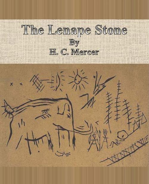 Cover of the book The Lenape Stone by H. C. Mercer, cbook6556