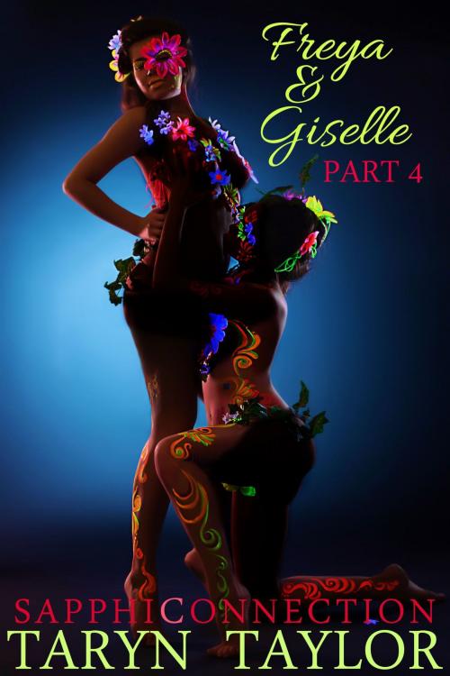 Cover of the book Freya & Giselle, Part 4 by Taryn Taylor, Taryn Taylor