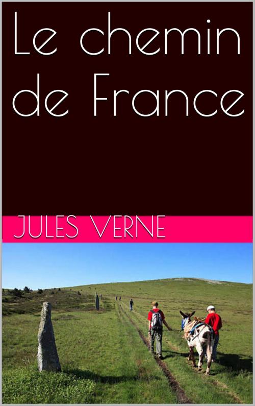 Cover of the book Le chemin de France by Jules Verne, NA