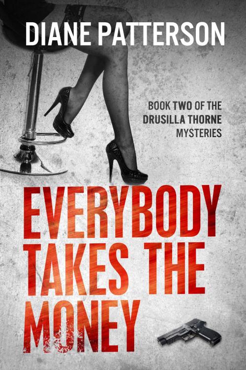 Cover of the book Everybody Takes The Money by Diane Patterson, Diane Patterson