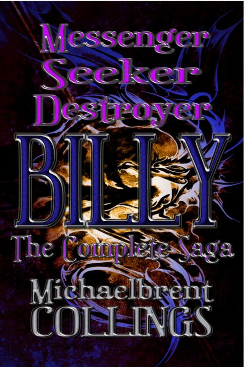 Cover of the book The Complete Billy Saga by Michaelbrent Collings, Michaelbrent Collings