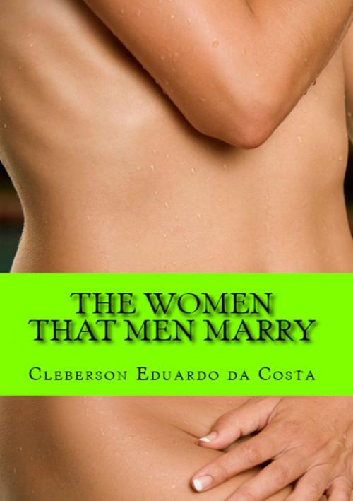 Cover of the book THE WOMEN THAT MEN MARRY by CLEBERSON EDUARDO DA COSTA, Atsoc Editions