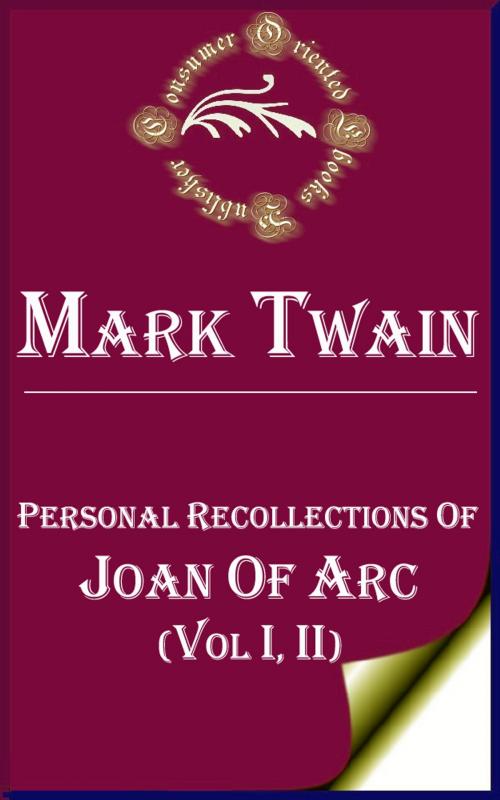 Cover of the book Personal Recollections of Joan of Arc by Mark Twain, Consumer Oriented Ebooks Publisher