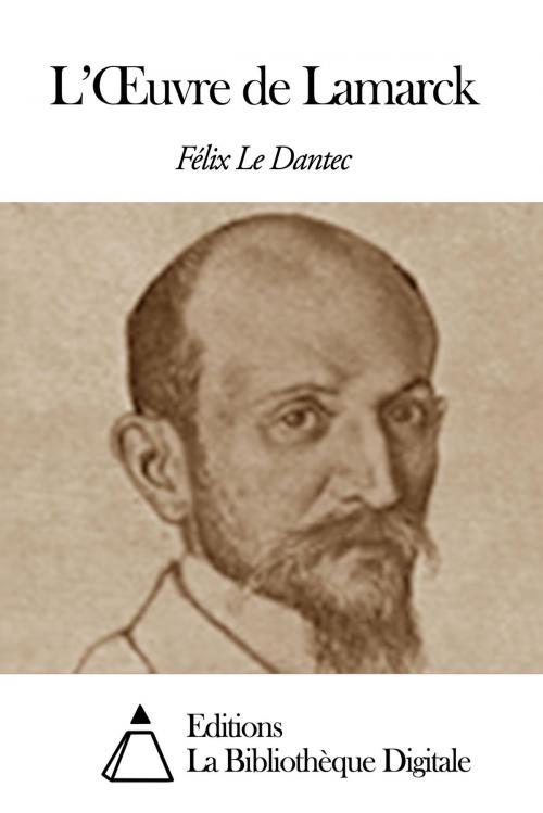 Cover of the book L’Œuvre de Lamarck by Félix Le Dantec, Editions la Bibliothèque Digitale
