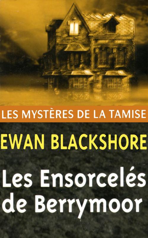 Cover of the book Les Ensorcelés de Berrymoor by Ewan Blackshore, GLM LLC