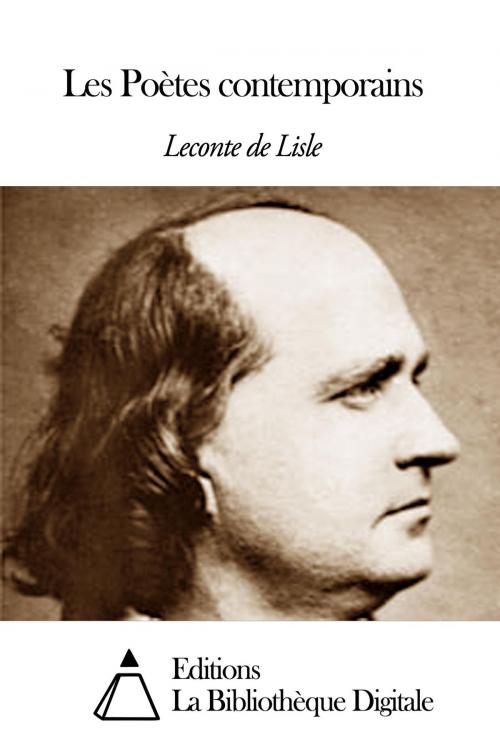 Cover of the book Les Poètes contemporains by Leconte de Lisle, Editions la Bibliothèque Digitale