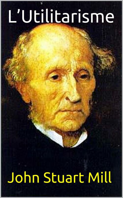 Cover of the book L’Utilitarisme by John Stuart Mill, PRB