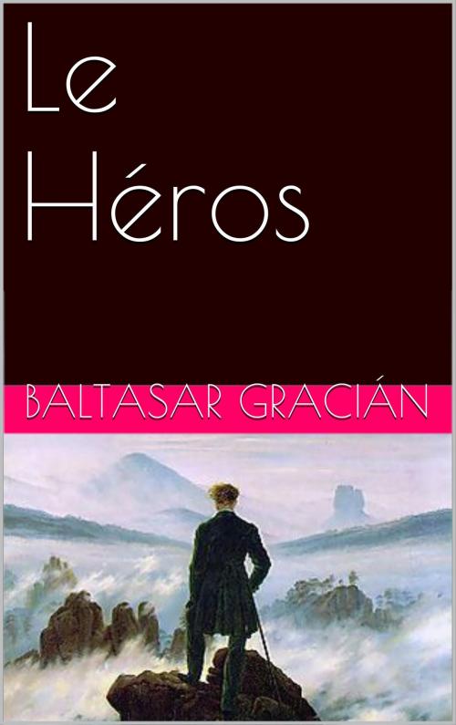 Cover of the book Le Héros by Baltasar Gracián, NA