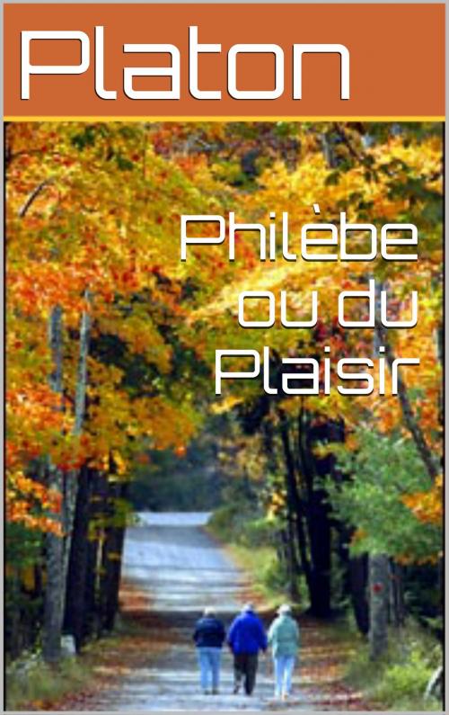 Cover of the book Philèbe ou du Plaisir by Platon, NA