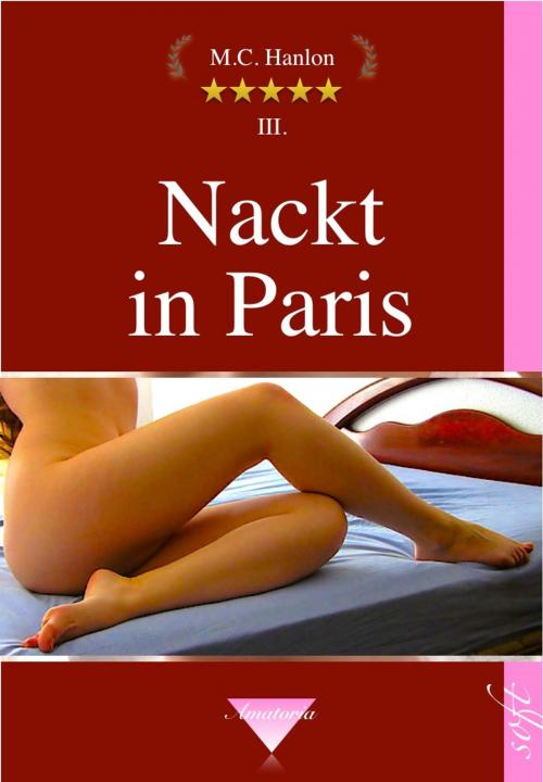 Cover of the book Nackt in Paris by M.C. Hanlon, Ars Amatoria