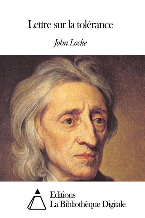 Cover of the book Lettre sur la tolérance by John Locke, Editions la Bibliothèque Digitale