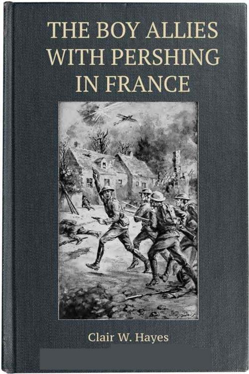 Cover of the book The Boy Allies with Pershing in France by Clair W. Hayes, Classic Young Readers