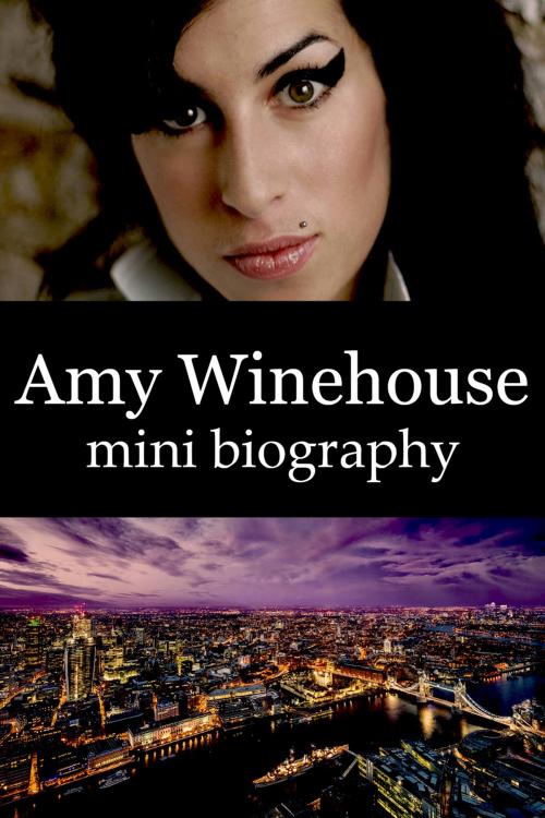 Cover of the book Amy Winehouse Mini Biography by eBios, eBios