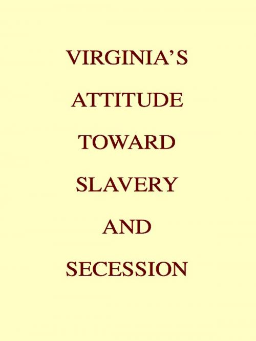 Cover of the book Virginia's Attitude Toward Slavery and Secession by Beverley B. Munford, VolumesOfValue