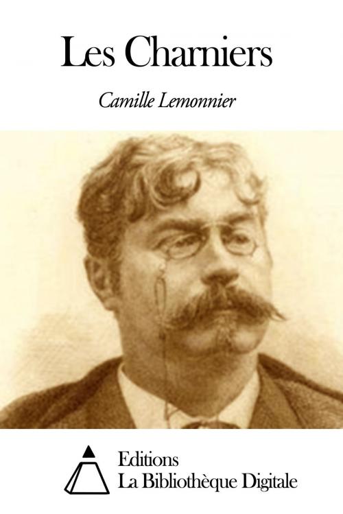 Cover of the book Les Charniers by Camille Lemonnier, Editions la Bibliothèque Digitale