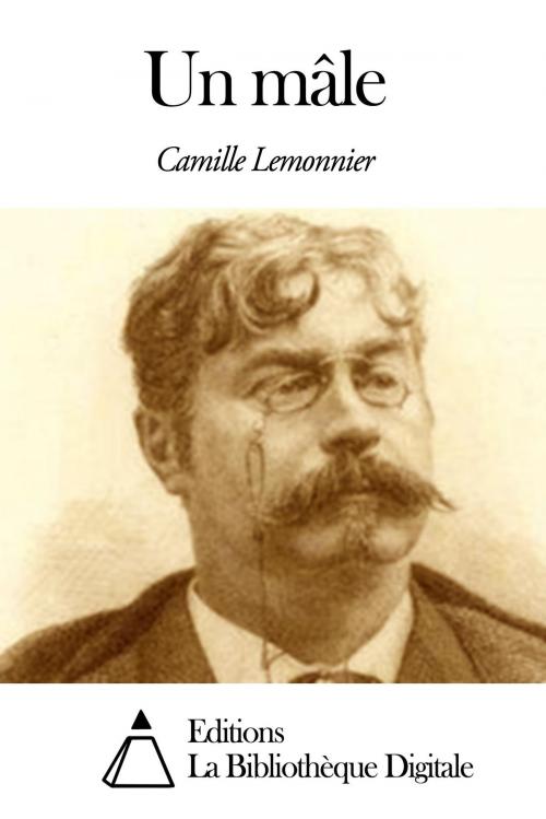 Cover of the book Un mâle by Camille Lemonnier, Editions la Bibliothèque Digitale