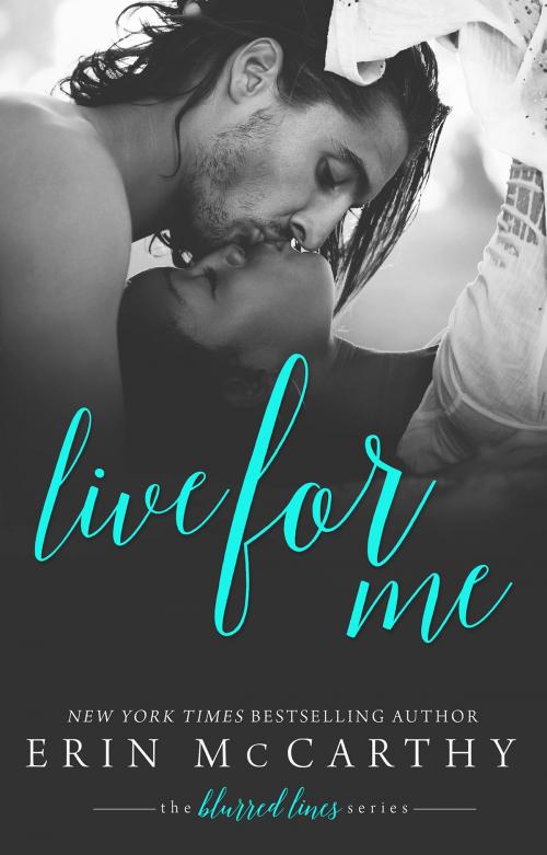Cover of the book Live For Me by Erin McCarthy, Erin McCarthy