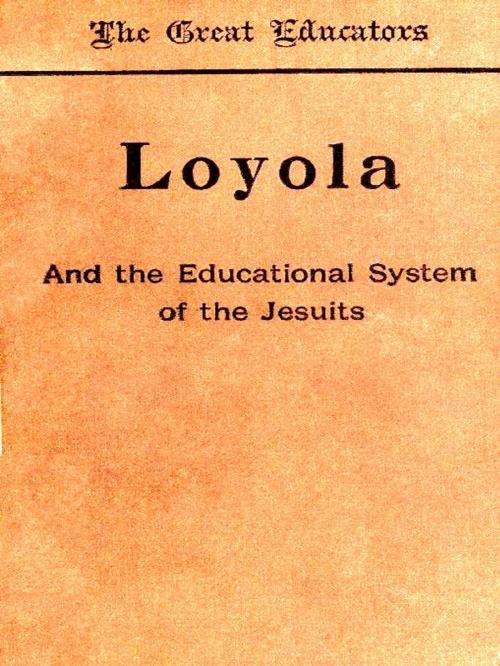 Cover of the book Loyola and the Educational System of the Jesuits by Thomas Hughes, VolumesOfValue