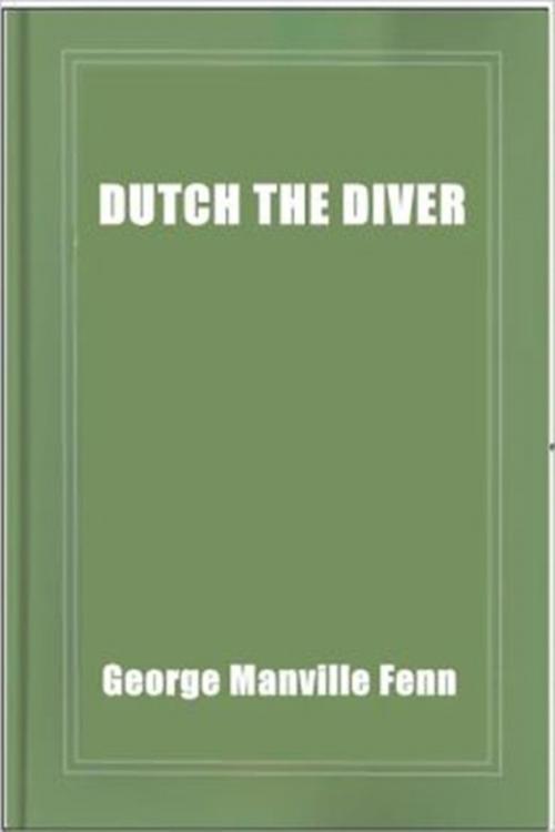 Cover of the book Dutch the Diver by George Manville Fenn, Classic Adventures