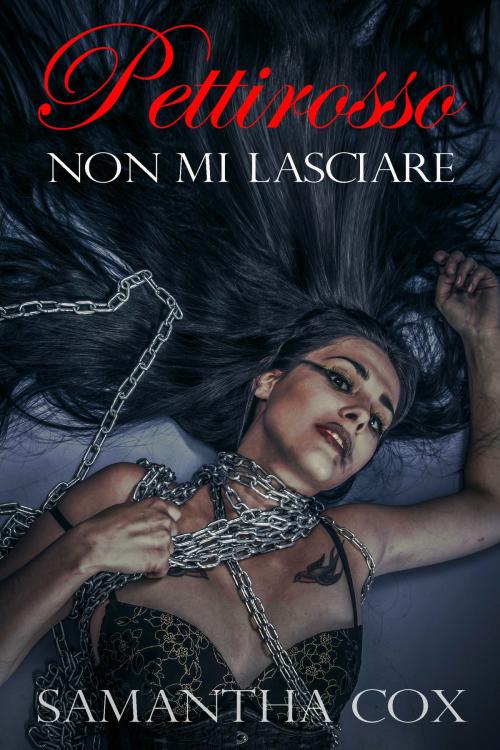 Cover of the book Pettirosso, non mi lasciare! by Samantha Cox, Black Lilith Books