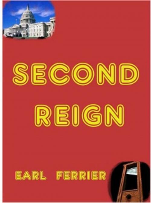 Cover of the book Second Reign by Earl Ferrier, Cactus Patch Media