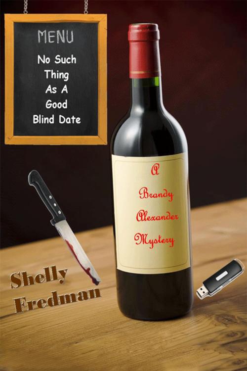 Cover of the book No Such Thing As A Good Blind Date by Shelly Fredman, Shelly Fredman