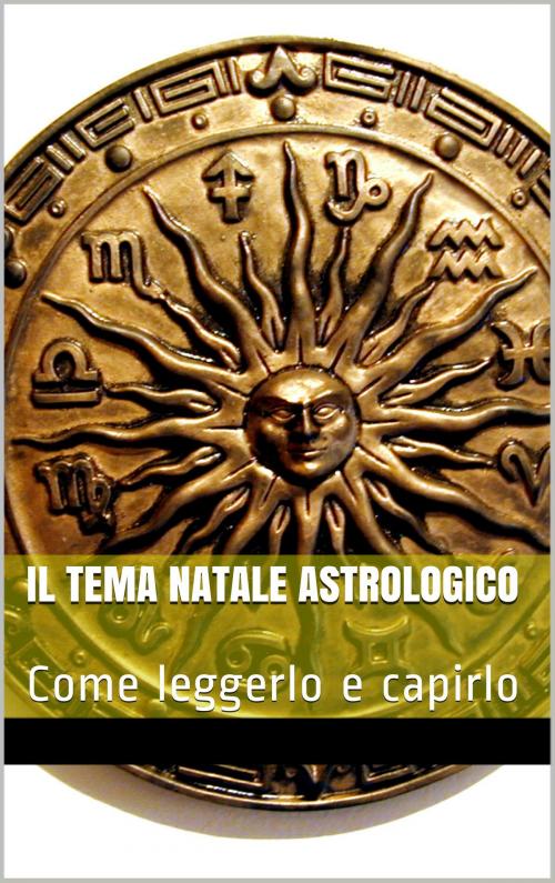 Cover of the book IL TEMA NATALE ASTROLOGICO by skyline edizioni, skyline edizioni
