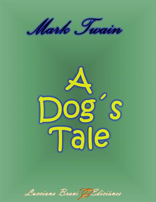 Cover of the book A Dog´s Tale by Mark Twain, Lucciano Bravi