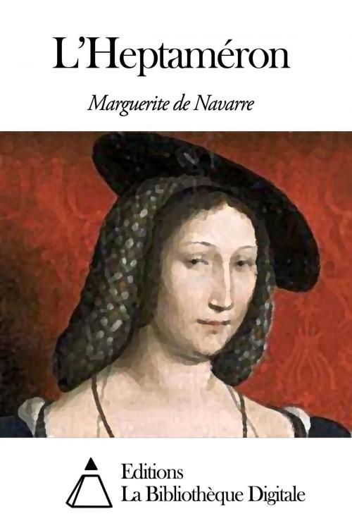 Cover of the book L’Heptaméron by Marguerite de Navarre, Editions la Bibliothèque Digitale