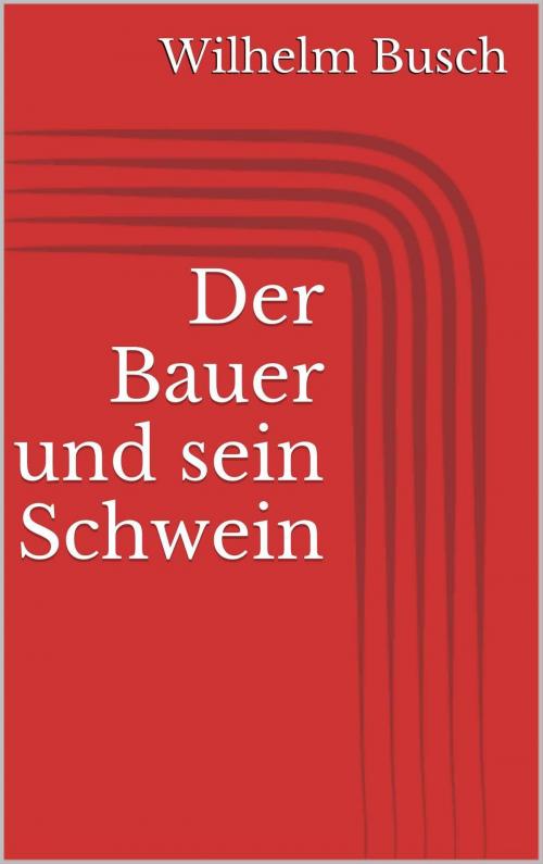 Cover of the book Der Bauer und sein Schwein by Wilhelm Busch, Paperless