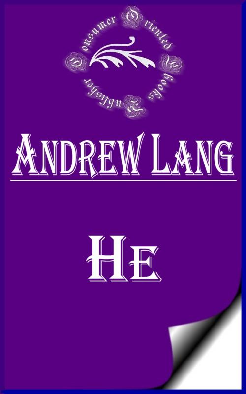 Cover of the book HE (Annotated) by Andrew Lang, Consumer Oriented Ebooks Publisher