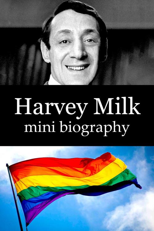 Cover of the book Harvey Milk Mini Biography by eBios, eBios