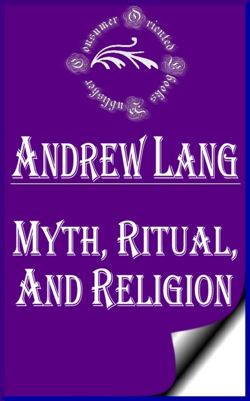 Cover of the book Myth, Ritual, and Religion (Annotated) by Andrew Lang, Consumer Oriented Ebooks Publisher