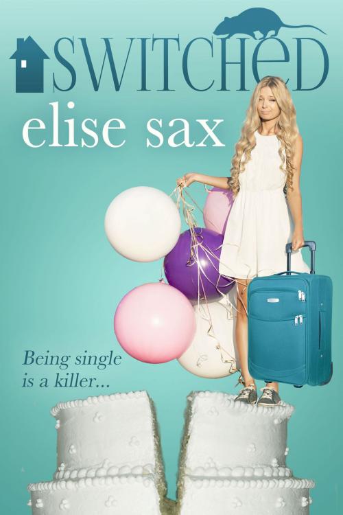 Cover of the book Switched (A Humorous Romantic Mystery) by Elise Sax, Elise Sax